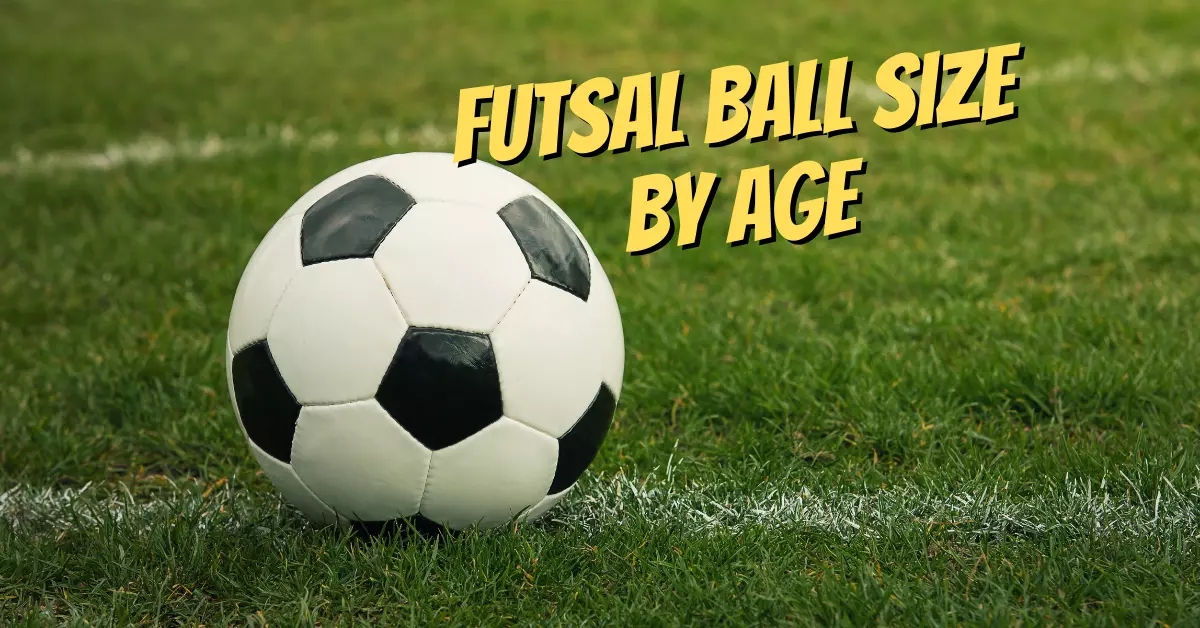 What will be the Futsal ball size by age